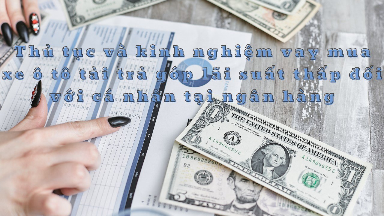 thu-tuc-va-kinh-nghiem-vay-mua-xe-o-to-tai-tra-gop-lai-suat-thap-doi-voi-ca-nhan-tai-ngan-hang